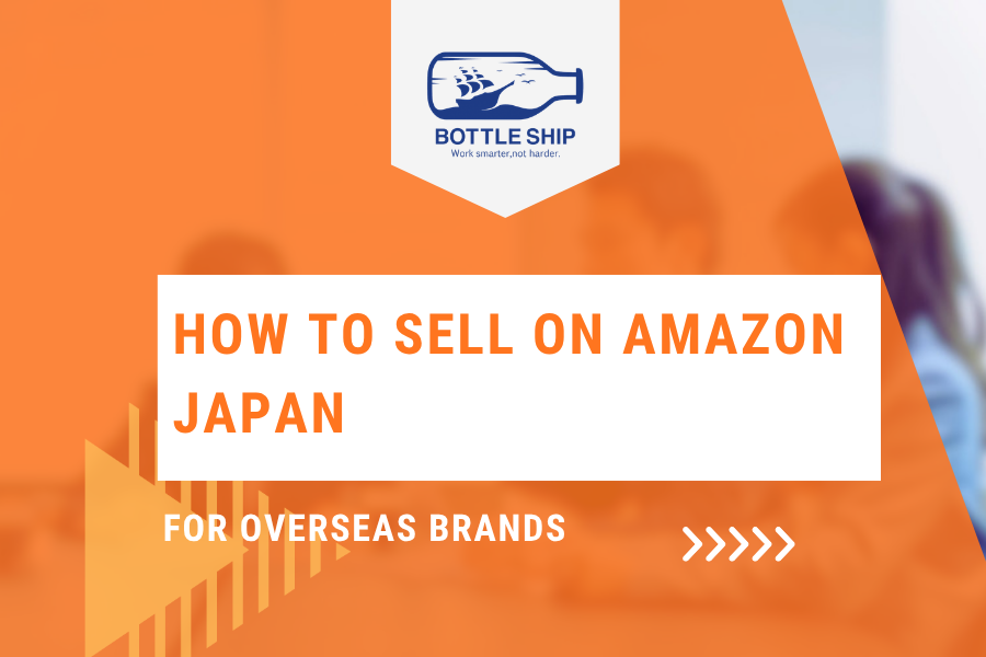 How to sell on Amazon Japan — a complete guide for overseas brands