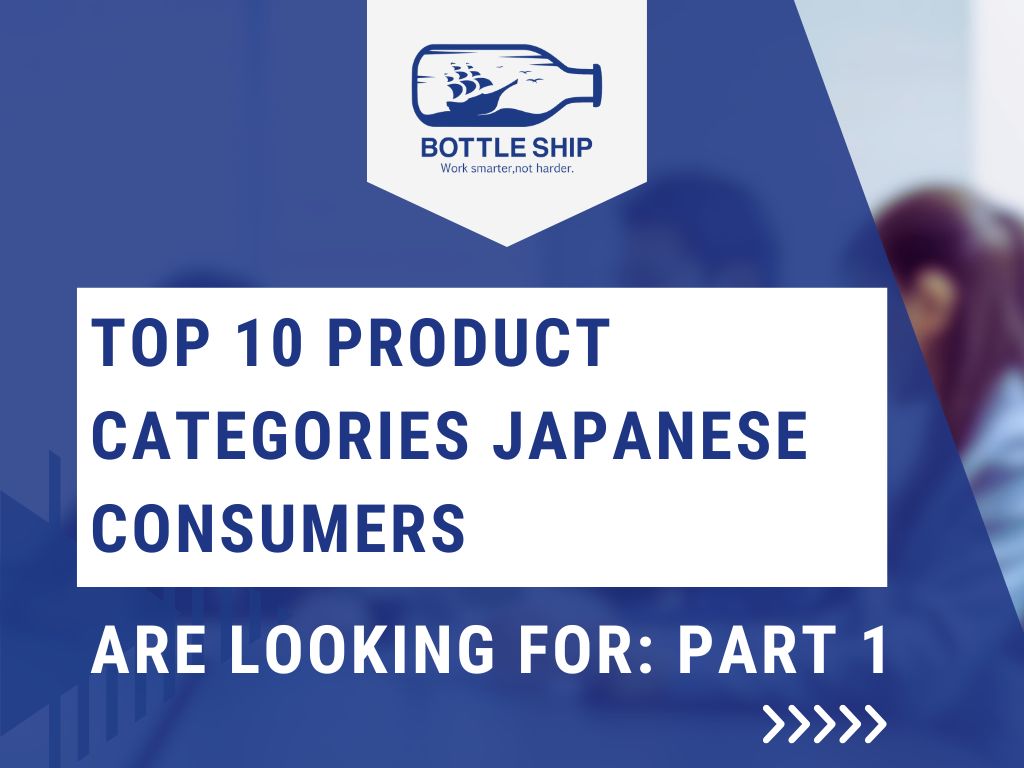 Top 10 Product Categories Japanese Consumers Are Looking For: Part 1