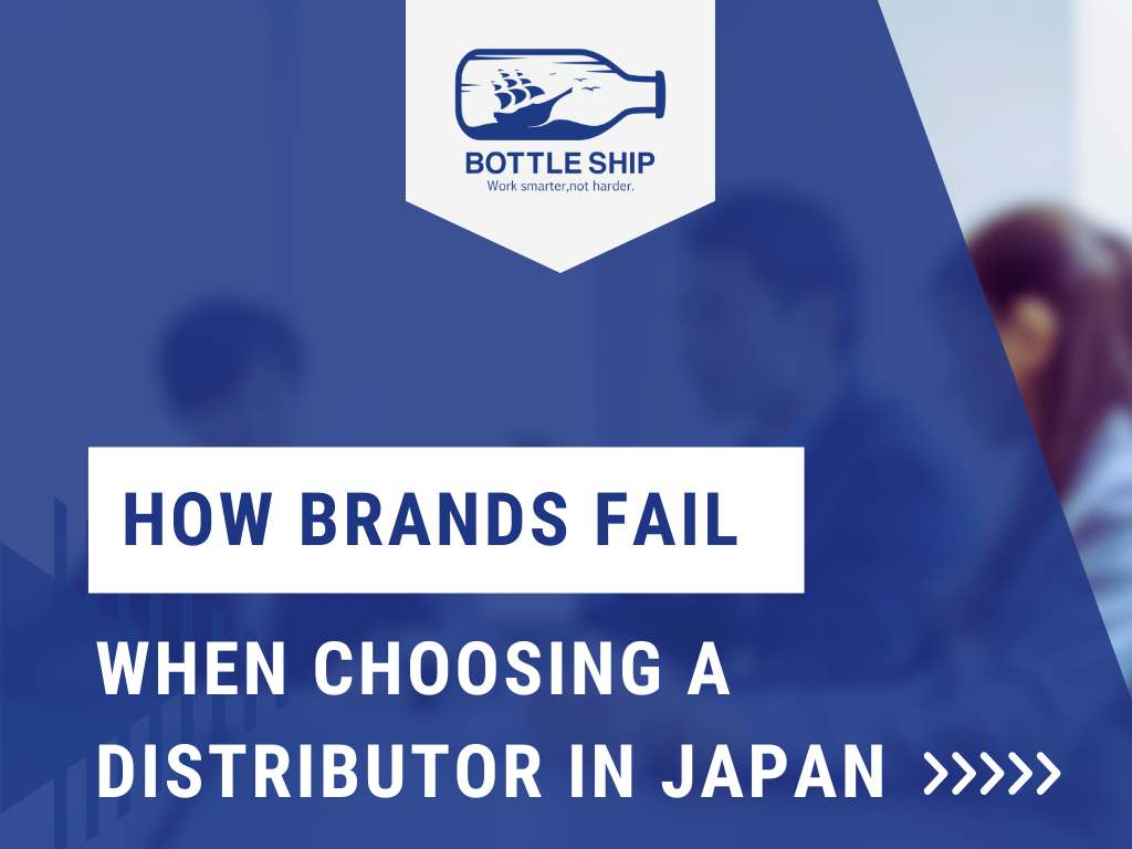 How Brands Fail When Choosing a Distributor in Japan