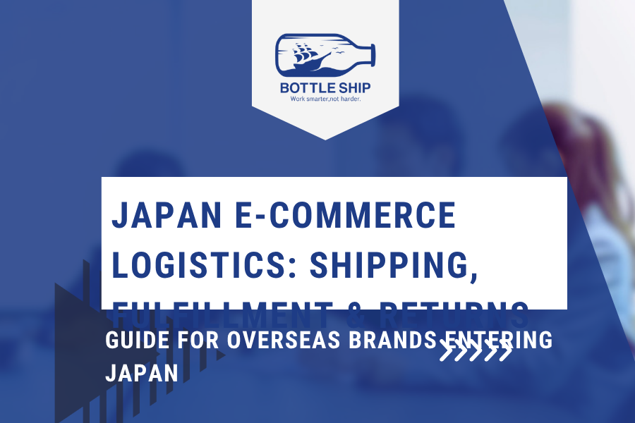 Japan E-commerce Logistics: Shipping, Fulfillment & Returns Explained
