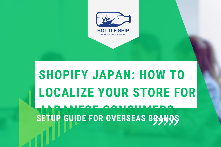 Shopify Japan: How to Localize Your Store for Japanese Consumers