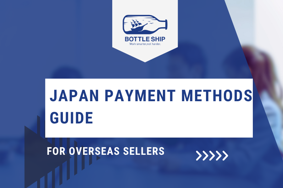 Japan E-Commerce Payment Methods guide for overseas sellers
