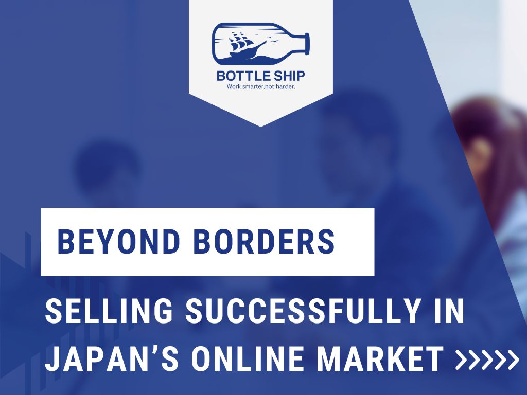 Beyond Borders: Selling Successfully in Japan’s Online Market