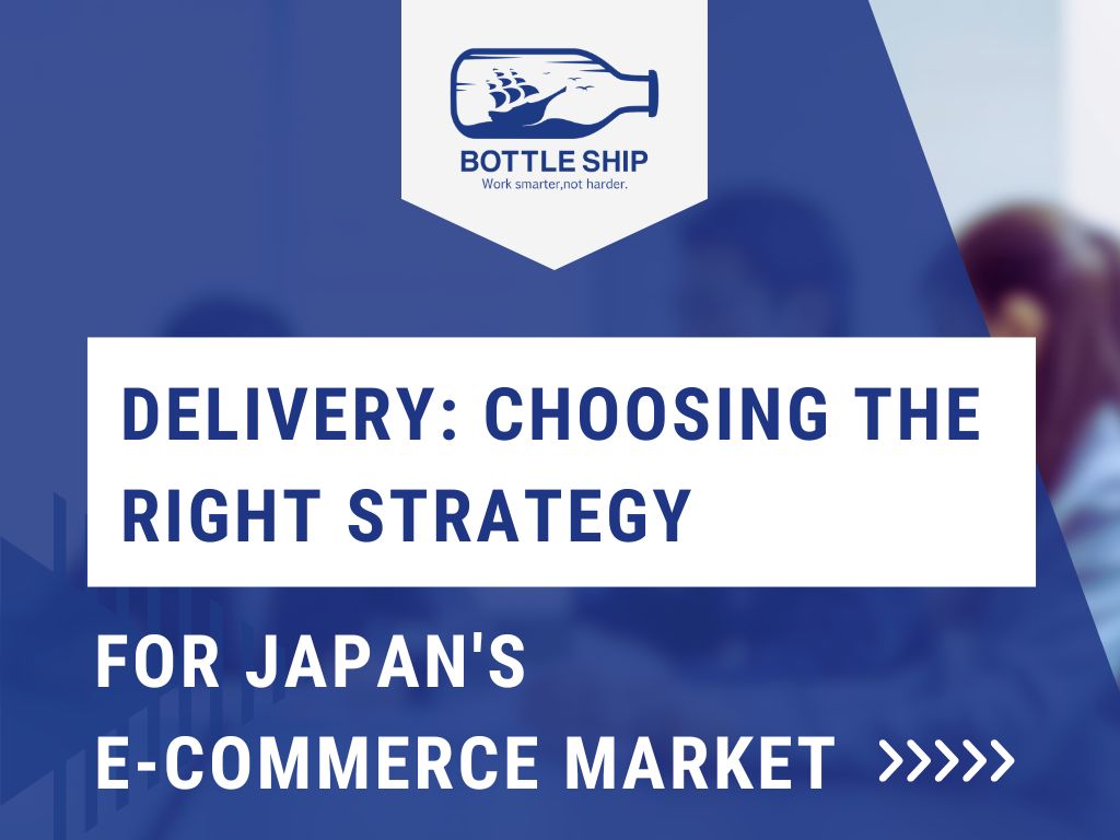 Delivery: Choosing the Right Strategy for Japan's E-commerce Market