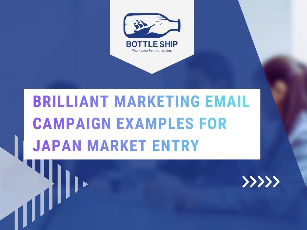 Brilliant Marketing Email Campaign Examples for Japan Market Entry