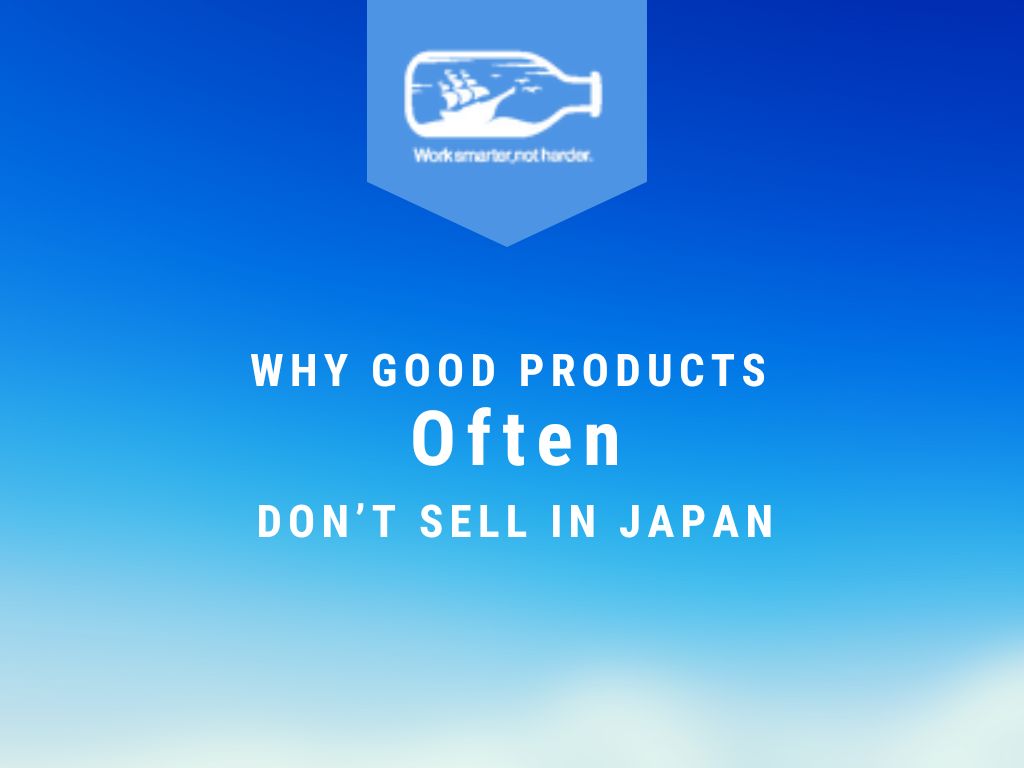 Why Good Products Often Don’t Sell in Japan